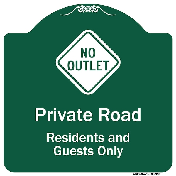 Signmission Private Road Residents And Guests W/ No Outlet Heavy-Gauge Aluminum Sign, 18" H, GW-1818-9910 A-DES-GW-1818-9910 - main